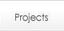 PROJECTS